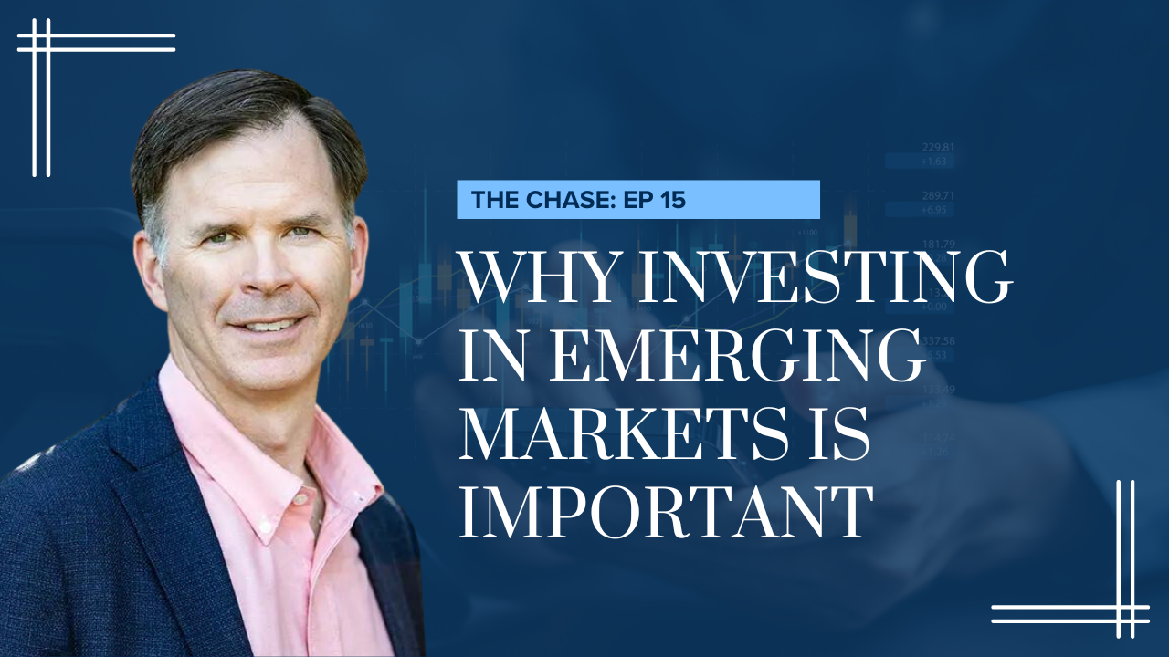 Why Investing in Emerging Markets is Important [EP. 15]