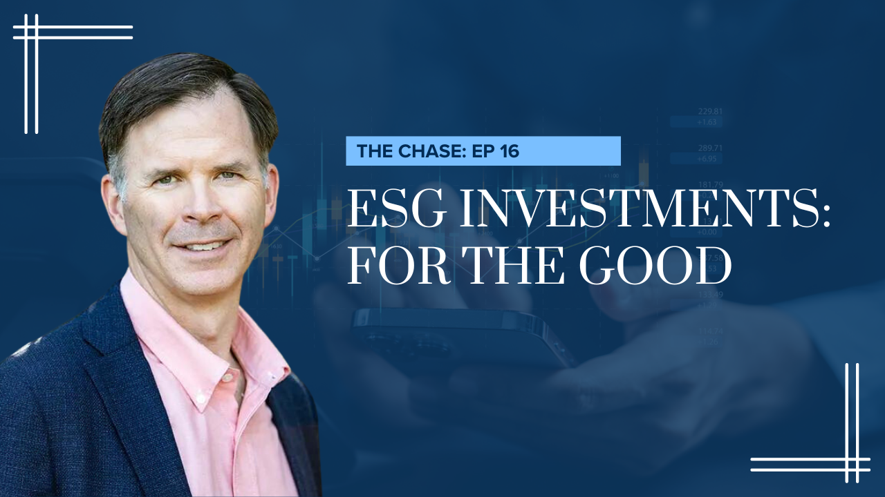 ESG Investments: For the Good [EP. 16]