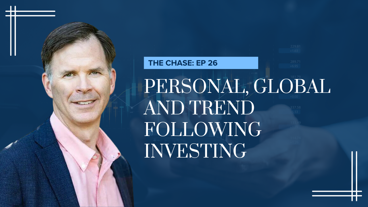 Personal, Global & Trend Following Investing [EP. 26]