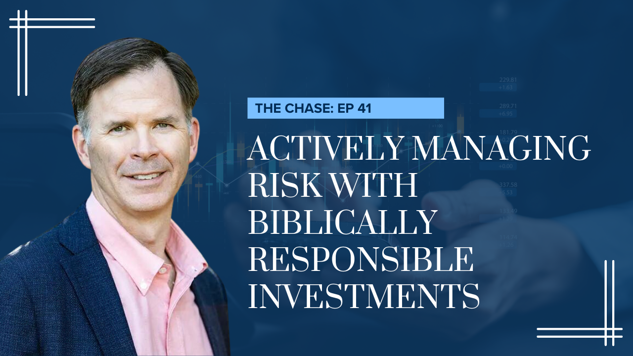 Actively Managing Risk with Biblically Responsible Investments